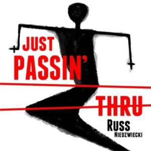 Just Passin Thru  de Russ Niedzwiecki